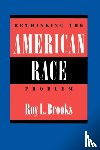 Brooks, Roy L. - Rethinking the American Race Problem
