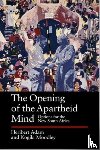 Adam, Heribert, Moodley, Kogila - The Opening of the Apartheid Mind