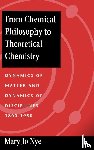 Nye, Mary Jo - From Chemical Philosophy to Theoretical Chemistry