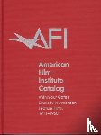 American Film Institute - The 1911-1960: American Film Institute Catalog of Motion Pictures Produced in the United States