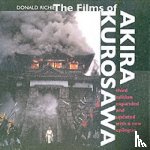 Richie, Donald - The Films of Akira Kurosawa, Third Edition, Expanded and Updated