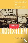 Friedland, Roger, Hecht, Richard - To Rule Jerusalem