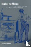 Rice, Stephen P. - Minding the Machine