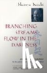 Suzuki, Shunryu - Branching Streams Flow in the Darkness - Zen Talks on the Sandokai