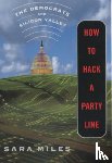 Miles, Sara - How to Hack a Party Line