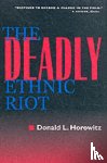 Horowitz, Donald L. - The Deadly Ethnic Riot