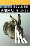 Regan, Tom - The Case for Animal Rights