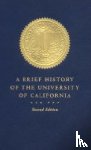 Pelfrey, Patricia A. - A Brief History of the University of California