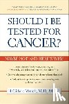 Welch, H. Gilbert - Should I Be Tested for Cancer?