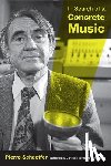 Schaeffer, Pierre - In Search of a Concrete Music