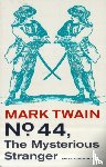 Twain, Mark - No. 44, The Mysterious Stranger