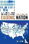Stern, Alexandra Minna - Eugenic Nation