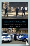 Diphoorn, Dr. Tessa G. - Twilight Policing