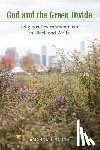 Baugh, Amanda J. - God and the Green Divide