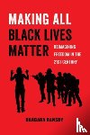 Ransby, Barbara - Making All Black Lives Matter