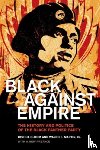 Bloom, Joshua, Martin, Waldo E. - Black against Empire
