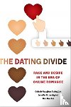 Curington, Celeste Vaughan, Lundquist, Jennifer Hickes, Lin, Ken-Hou - The Dating Divide