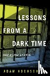 Hochschild, Adam - Lessons from a Dark Time and Other Essays