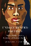 Andrews, Abigail Leslie - Undocumented Politics