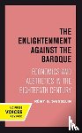 Saisselin, Remy G. - The Enlightenment against the Baroque