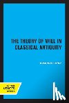 Dihle, Albrecht - The Theory of Will in Classical Antiquity