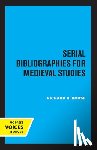 Rouse, Richard H. - Serial Bibliographies for Medieval Studies