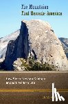 Jones, Craig H. - The Mountains That Remade America