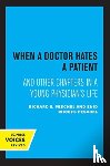 Peschel, Enid Rhodes, Peschel, Richard E. - When A Doctor Hates A Patient