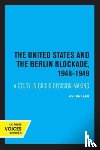 Shlaim, Avi - The United States and the Berlin Blockade 1948-1949