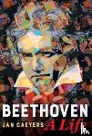 Caeyers, Jan - Beethoven, A Life