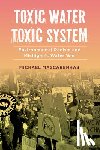 Mascarenhas, Prof. Michael - Toxic Water, Toxic System