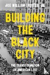 Trotter, Joe William - Building the Black City