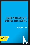 Loeb, Leonard B. - Basic Processes of Gaseous Electronics
