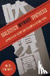Yamamoto, Naoki - Dialectics without Synthesis
