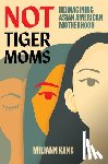 Kang, Miliann - Not Tiger Moms