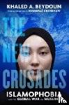 Beydoun, Khaled A. - The New Crusades