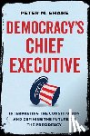 Shane, Peter M - Democracy’s Chief Executive