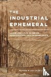Dharia, Namita Vijay - The Industrial Ephemeral