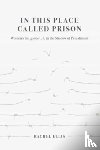 Ellis, Rachel - In This Place Called Prison