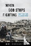 Juergensmeyer, Mark - When God Stops Fighting