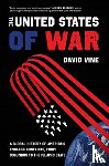 Vine, David - The United States of War