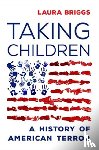 Briggs, Laura - Taking Children