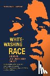 Brown, Michael Kingsley, Carnoy, Martin, Currie, Elliott, Duster, Troy - Whitewashing Race