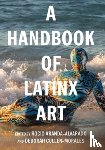  - A Handbook of Latinx Art