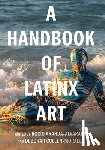  - A Handbook of Latinx Art