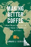Fischer, Edward F. - Making Better Coffee