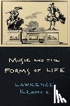Kramer, Lawrence - Music and the Forms of Life