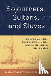 SenGupta, Gunja, Amkpa, Awam - Sojourners, Sultans, and Slaves