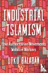 Balaban, Utku Baris - Industrial Islamism