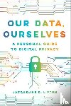Lipton, Jacqueline D. - Our Data, Ourselves